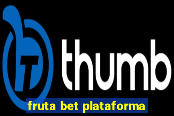 fruta bet plataforma